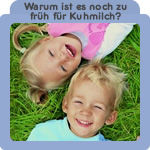 Warum ist es noch zu früh für Kuhmilch?