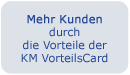 Mehr Kunden durch die Vorteile der KM VorteilsCard