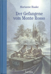 Marianne Haake: Der Gefangene von Monte Rosso. Kinder- und Jugendbuch aus dem Laetitia Verlag