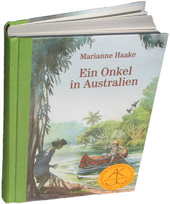 Das Abenteuerbuch von Marianne Haake: Ein Onkel in Australien- spannende Abenteuer f�r Kinder und Jugendliche