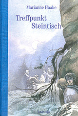 Marianne Haake: Treffpunkt Steintisch. Ein Abenteuerbuch f�r Kinder und Jugendliche aus dem Laetitia Verlag