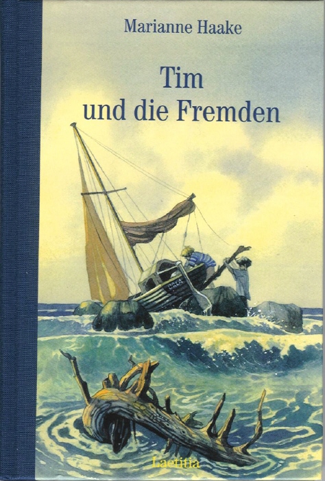 Marianne Haake: Tim und die Fremden Kinder- und Jugendbuch aus dem Laetitia Verlag