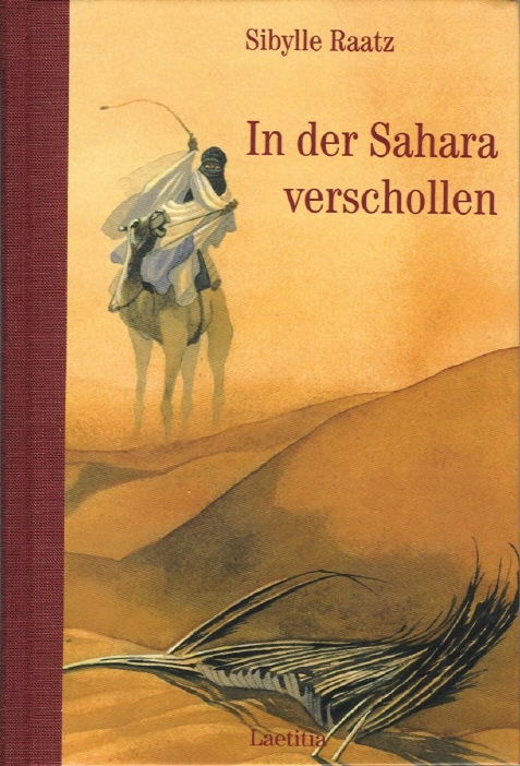 Sibylle Raatz: In der Sahara verschollen Kinder- und Jugendbuch aus dem Laetitia Verlag
