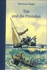 Das Abenteuerbuch für Kinder von Marianne Haake: Tim und die Fremden; erschienen im Laetitia-Verlag