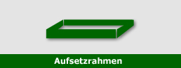 Aufsetzrahmen