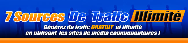 7 Sources de trafic illimit�