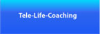 Tele-Life-Coaching