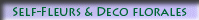 Self-Fleurs & D�corations florales