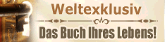 weltexklusiv - Das Buch Ihres Lebens -  Woher komme ich? Warum bin ich hier? Wohin f&uuml;hrt mein Weg? - Jetzt bestellen mit 50% Einf&uuml;hrungsrabatt