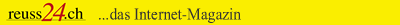 reuss24.ch   ...das Internet-Magazin aus dem grossen Reusstal!