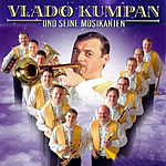 Vlado Kumpan und seine Musikanten - Europameister der Blasmusik