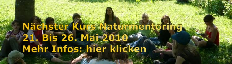 N�chster Kurs Naturmentoring vom 21. bis 26. Mai 2010