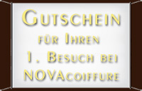 Gutschein f&uuml;r Ihren 1. Besuch bei NOVAcoiffure