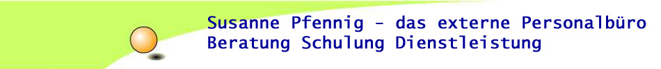 Susanne Pfennig - des externe Personalbuero - Beratung Schulung Dienstleistung