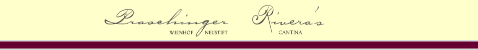 Praschinger - Weinhof Neustift - Rivera�s Cantina