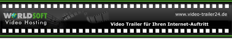 Video Trailer und Video Hosting  f&uuml;r Ihren Internet-Auftritt