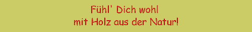 Fühl' Dich wohl....