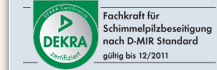 DEKRA zertifizierte Fachkraft f�r Schimmelpilzbeseitigung nach D-MIR� Standard 