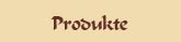 Produkte