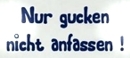 motiv nur gucken nicht anfassen