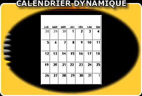 Vos �v�nements avec un Calendrier en ligne ! - Gr�ce � cette option "Calendrier Dynamique", vous faites part aux visiteurs de votre site, d'�v�nements en cours. - Vous avez deux choix possibles : Vous �tes seul autoris� � ins�rer des �v�nements ou tous les visiteurs de votre site peuvent le compl�ter. - Dans le premier cas, il s'agit d'�v�nements que vous annoncez aux visiteurs de votre site. Dans le deuxi�me cas, vous offrez � vos visiteurs un calendrier accessible � tous, o� chacun peut ins�rer ses rendez-vous, ses r�servations, etc.. - Votre site offre ainsi un service suppl�mentaire qui peut conduire � un accroissement consid�rable des visites. Apr�s avoir effectu� votre choix, nous configurons votre calendrier selon votre pr�f�rence. - Votre calendrier sera parfaitement int�gr� � l'ensemble de votre site. C'est vous qui d�cidez � tout instant des �v�nements, que vous souhaitez ins�rer, mais aussi de ceux que vous voulez supprimer.