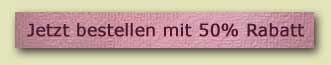 Jetzt bestellen mit 50% Rabatt