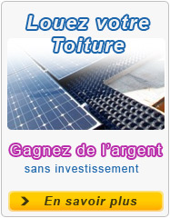 Louez votre Toiture et gagnez de l'argent sans investissement - Etude gratuite electricit&eacute; panneaux solaires photovoltaiques
