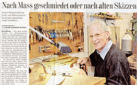 Nach Mass geschmiedet oder nach alten Skizzen