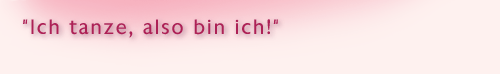 Ich tanze, also bin ich!