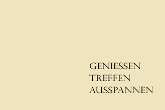 Geniessen, Treffen, Ausspannen