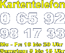 Kartentelefon: (0 65 92) 98 17 33
