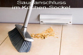 Sauganschluss in der K&uuml;che, im Sockel eingebaut