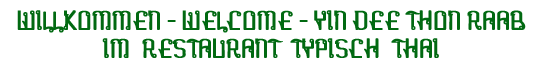 WILLKOMMEN - WELCOME - YIN DEE THON RAAB