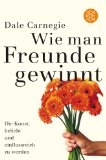 Wie man Freunde gewinnt von Dale Carnegie