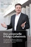 Das universelle Erfolgsgeheimnis von Helmut J Ament