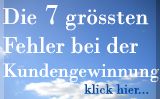 Die 7 gr&ouml;ssten Fehler bei der Kundengewinnung und wie Sie nochHEUTE anfangen diese zu vermeiden und Ihre Website f&uuml;r die Gewinnungneuer Kunden optimieren