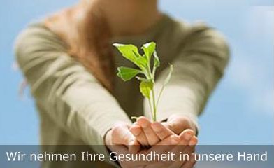Wir nehmen Ihre Gesundheit in unsere Hand
