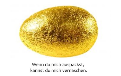 Osterspruch 2010 - goldenes Osterei zum Auspacken & Vernaschen