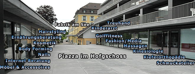 Zentrum Feldmeilen - Piazza im Hofgeschoss - M&ouml;bel & Accessoires Internet Beratung Nails Bodyforming Kosmetik Hairstyling Treuhand Kinderarzt Golffitness Fashion/Media Massagen Podologie Kieferorthop&auml;die Schmuckatelier