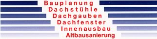 Bauplanung, Dachst�hle, Dachgauben, Dachfenster, Innenausbau, Altbausanierung