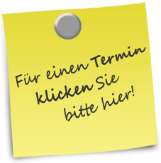 F&uuml;r einen Termin klicken Sie bitte hier!